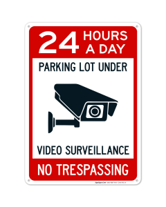 24 Hours A Day Parking Lot Under Video Surveillance No Trespassing Sign