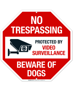 No Trespassing Protected By Video Surveillance Beware Of Dogs Sign