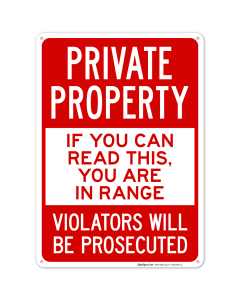 If You Can Read This You Are In Range Violators Will Be Prosecuted Sign