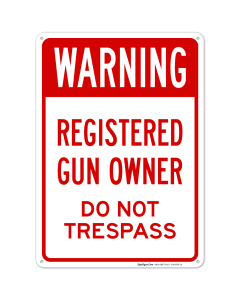 Warning Registered Gun Owner Do Not Trespass Sign