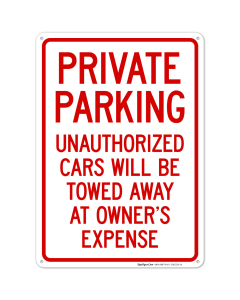 Private Parking Unauthorized Cars Will Be Towed Away At Owner's Expense Sign