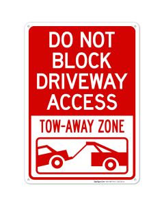 Do Not Block Driveway Access Tow Away Zone Sign