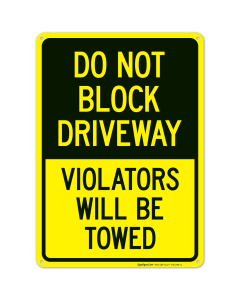 Do Not Block Driveway Violators Will Be Towed Sign