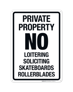 Private Property No Loitering Soliciting Skateboards Or Rollerblades Sign