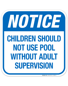 Children Should Not Use Pool Without Adult Supervision Sign, Pool Sign