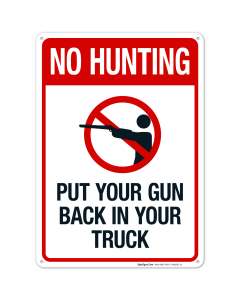 Put Your Gun Back In Your Truck Sign