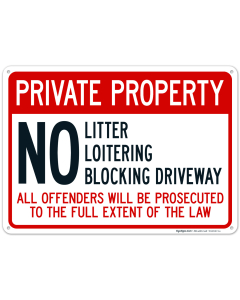 Private Property No Litter Loitering Blocking Driveway Sign