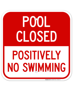 Pool Closed Positively No Swimming Sign, Pool Sign