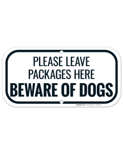 Please Leave Packages Here Beware Of Dogs Sign