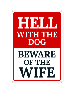 Hell With The Dog Beware Of The Wife Sign