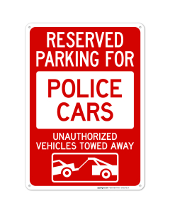Reserved Parking For Police Cars Unauthorized Vehicles Towed Away Sign