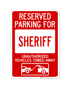 Reserved Parking For Sheriff Unauthorized Vehicles Towed Away Sign
