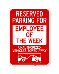 Reserved Parking For Employee Of The Week Unauthorized Vehicles Towed Away Sign