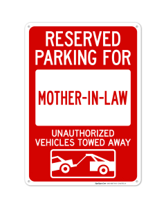 Reserved Parking For Mother In Law Unauthorized Vehicles Towed Away With Graphic Sign