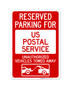 Reserved Parking For Us Postal Service Unauthorized Vehicles Towed Away With Graphic Sign