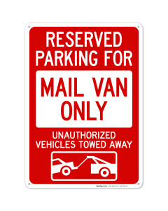 Reserved Parking For Mail Van Only Unauthorized Vehicles Towed Away With Graphic Sign