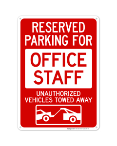 Reserved Parking For Office Staff Unauthorized Vehicles Towed Away With Graphic Sign