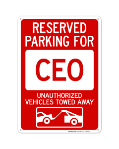Reserved Parking For Ceo Unauthorized Vehicles Towed Away With Graphic Sign