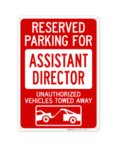 Reserved Parking For Assistant Director Unauthorized Vehicles Towed Away Sign