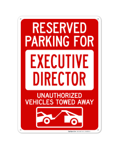 Reserved Parking For Executive Director Unauthorized Vehicles Towed Away Sign
