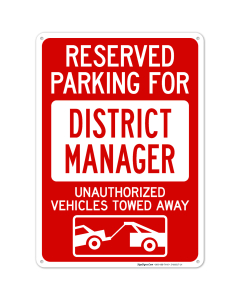 Reserved Parking For District Manager Unauthorized Vehicles Towed Away Sign