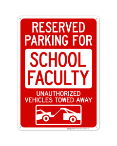 Reserved Parking For School Faculty Unauthorized Vehicles Towed Away With Graphic Sign