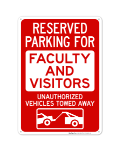 Reserved Parking For Faculty And Visitors Unauthorized Vehicles Towed Away Sign