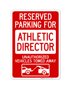 Reserved Parking For Athletic Director Unauthorized Vehicles Towed Away Sign