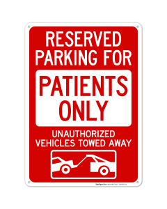 Reserved Parking For Patients Only Unauthorized Vehicles Towed Away Sign
