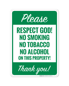 Please Respect God No Smoking No Tobacco No Alcohol On This Property Thank You Sign