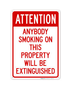 Attention Anybody Smoking On This Property Will Be Extinguished Sign