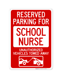 Reserved Parking For School Nurse Unauthorized Vehicles Towed Away Sign