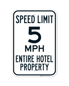 Speed Limit 5 Mph Entire Hotel Property Sign