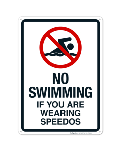 No Swimming If You Are Wearing Speedos Sign, Pool Sign