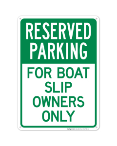 Reserved Parking For Boat Slip Owners Only Sign, (SI-63827)