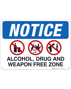 Notice Alcohol Drug and Weapon Free Zone with No Marijuana Gun Knife Symbol Sign