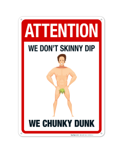 Attention We Don't Skinny Dip We Chunky Dunk Sign, Pool Sign
