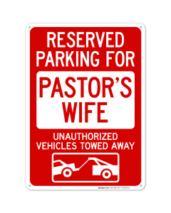 Reserved Parking For Pastor's Wife Unauthorized Vehicles Towed Away Sign
