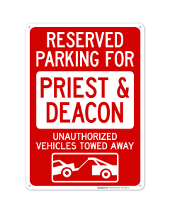 Reserved Parking For Priest And Deacon Unauthorized Vehicles Towed Away Sign