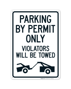 Parking By Permit Only Violators Will Be Towed With Towing Graphic Sign