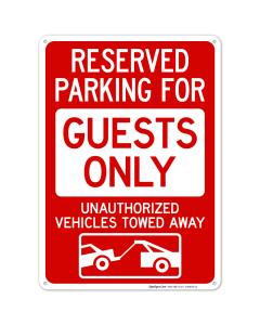Reserved Parking For Guests Only Unauthorized Vehicles Towed Away Sign