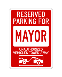 Reserved Parking For Mayor Unauthorized Vehicles Towed Away Sign