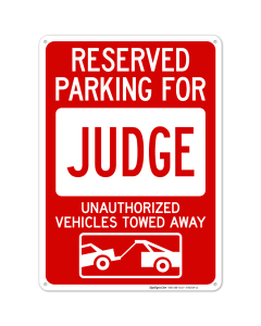 Reserved Parking For Judge Unauthorized Vehicles Towed Away Sign