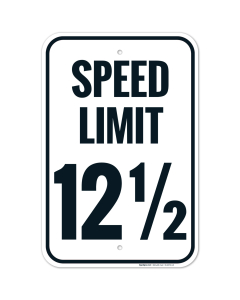 Speed Limit 12 1/2 Sign