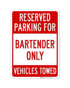 Reserved Parking For Bartender Only Vehicles Towed Sign