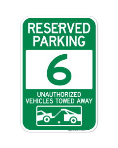 Reserved Parking Number 6, Green Unauthorized Vehicles Towed Away Sign