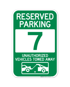 Reserved Parking Number 7, Green Unauthorized Vehicles Towed Away Sign