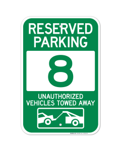 Reserved Parking Number 8, Green Unauthorized Vehicles Towed Away Sign