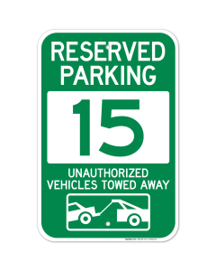 Reserved Parking Number 15, Green Unauthorized Vehicles Towed Away Sign