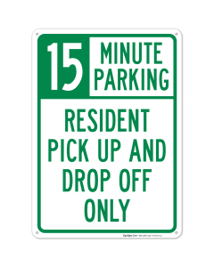 Resident Pickup And Dropoff Only 15 Minute Parking Sign